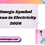 Omega Symbol Mean in Electricity