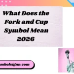 What Does the Fork and Cup Symbol Mean